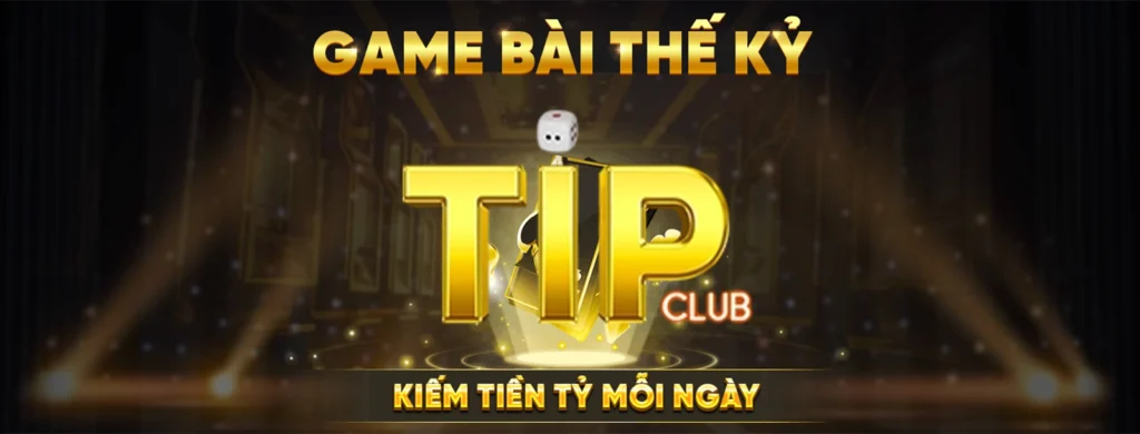 TIP CLUB - Cổng Game Bài Thế Kỷ - Link Tải Game TIPCLUB 9/2025 1 tip club cong game bai the ky